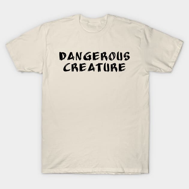 Dangerous Creature T-Shirt by Dizzyland